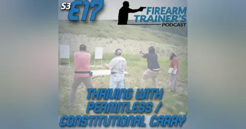 S3E17 Thriving With Permit-less/Constitutional Carry