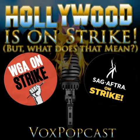 e278. Hollywood is on Strike! (But, what does that mean?)