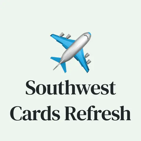 ✈️  Southwest Cards Refresh: New Perks, Higher Fees, and Shortcut to Companion Pass