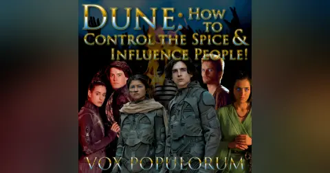 e189. Dune: How to Control the Spice & Influence People