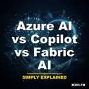 Azure AI vs Copilot vs Fabric AI - Simply Explained
