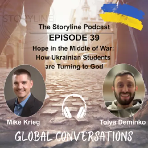 Episode 39: Hope in the Middle of War: How Ukrainian Students Are Turning to God