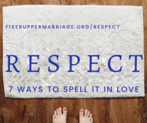 Seven Ways to Spell Respect in Your Marriage Respect- Seven Ways to Spell it in Love and Marriage