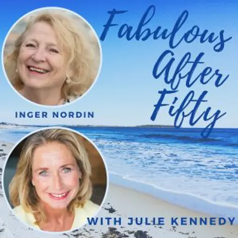FABULOUS AFTER FIFTY! EPISODE 88 – INGER NORDIN- THE PRESENT OF PRESENCE