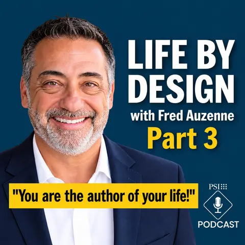 Life By Design with Fred Auzenne | Part 3