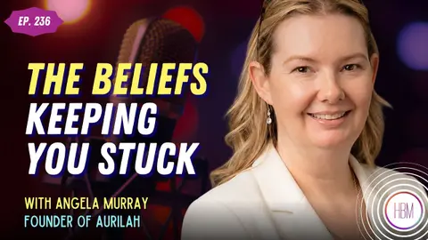 Your Money Mindset & Self-Sabotage Are Holding You Back | Angela Murray, Ep 236