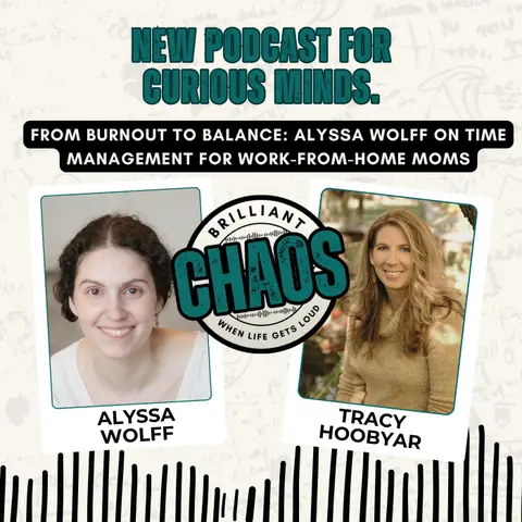 From Burnout to Balance: Alyssa Wolff on Time Management for Work-from-Home Moms
