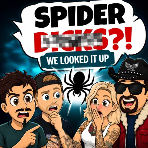 The Gang Discovers Spider D*cks | Ep 117