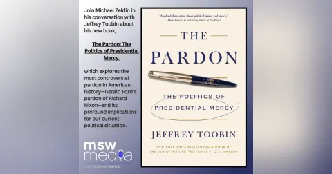 Jeffrey Toobin | The Pardon: Nixon, Ford and the Politics of Presidential Mercy