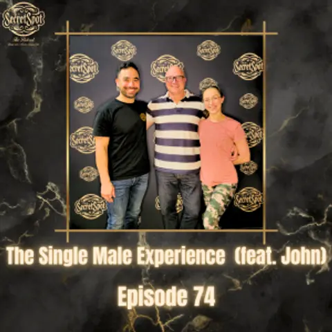 74. The Single Male Experience (feat. John)