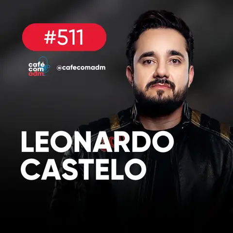 As lições do Rei das Franquias para quem quer escalar | Café com ADM #510