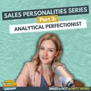 Sales Personalities Series Part. 3: Analytical Perfectionist