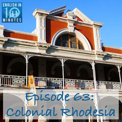 Episode 63: Colonial Rhodesia