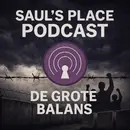 Saul's Place Podcast #287 | De Grote Balans