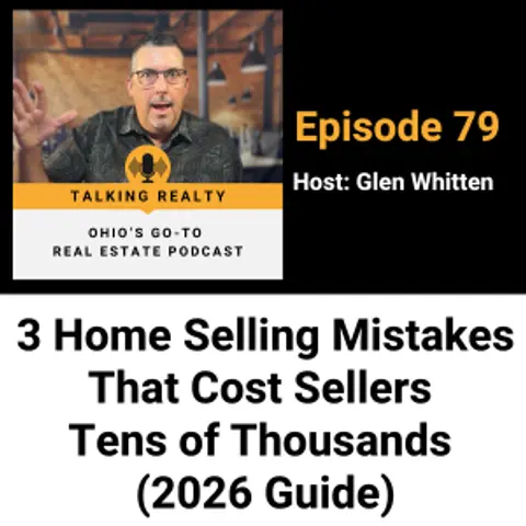 3 Home Selling Mistakes That Cost Sellers Tens of Thousands (2026 Guide) | Episode 79