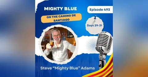 Episode #493 - Days 29-31 on the Camino de Santiago