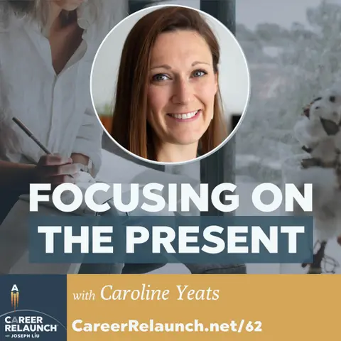 Focusing on the Present with Caroline Yeats- CR62