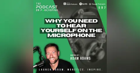 Why You Need To Hear Yourself On The Microphone [597]