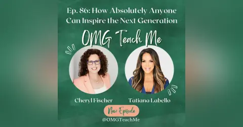 Ep. 86: How Absolutely Anyone Can Inspire the Next Generation, with Tatiana LaBello