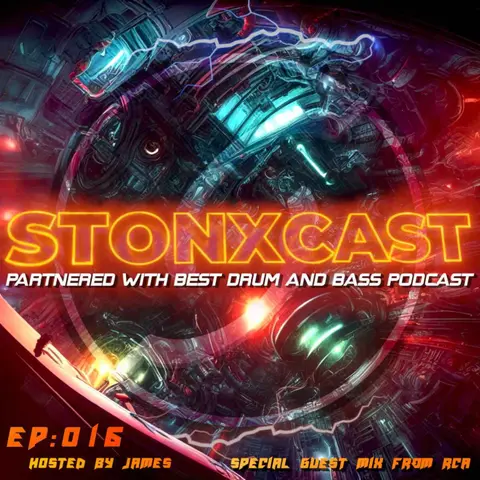 Stonxcast EP:016 - Hosted by James & RCA