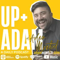 Up + Adam with Adam Montiel