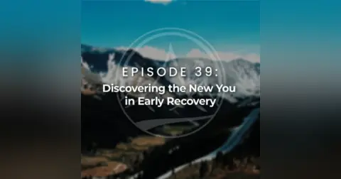Discovering the New You in Early Recovery