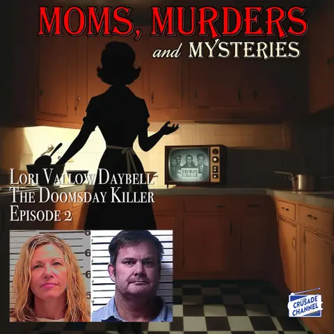 Lori Vallow Daybell Part 2 The Daybell Made Me Do It Moms, Murders & Mysteries S1 E7