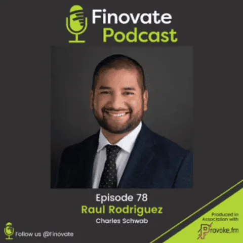 EP 78: Raul Rodriguez, Charles Schwab