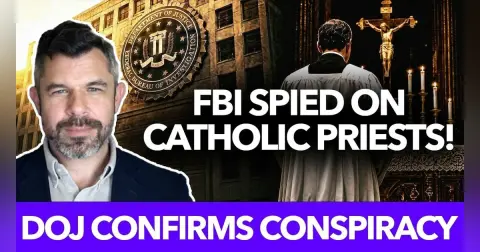 1342: FBI Spied on Traditional Catholic Priests — DOJ Just Confirmed It