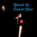 Episode 96–Deacon Blues