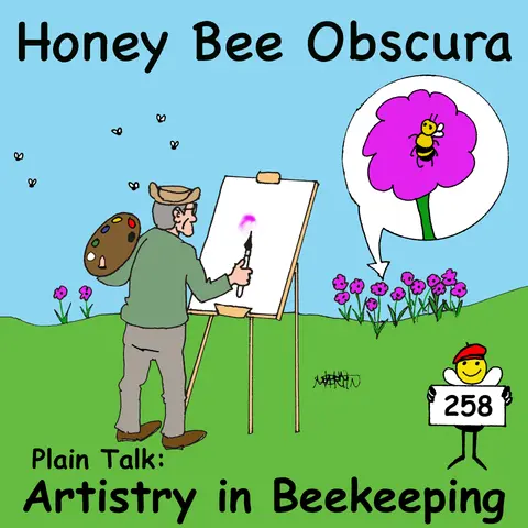 Plain Talk: Artistry in Beekeeping (258)