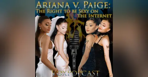 e232. Paige v. Ariana: The Right to be Sexy on the Internet