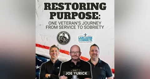 Restoring Purpose: One Veteran’s Journey from Service to Sobriety Featuring Joe Yurick - Episode 220