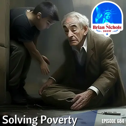 684: The Libertarian Solution to Poverty