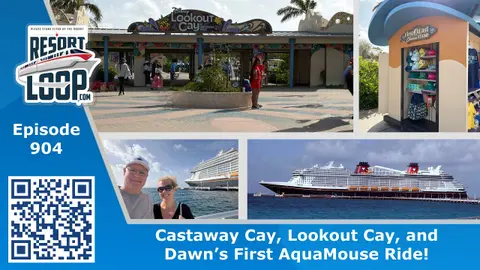Castaway Cay, Lookout Cay, and Dawn’s First AquaMouse Ride! [Ep. 904]