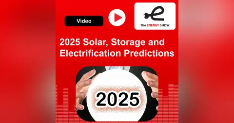 2025 Solar, Storage and Electrification Predictions