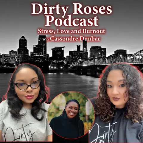 Stress, Love & Burnout w/Cassondre Dunbar