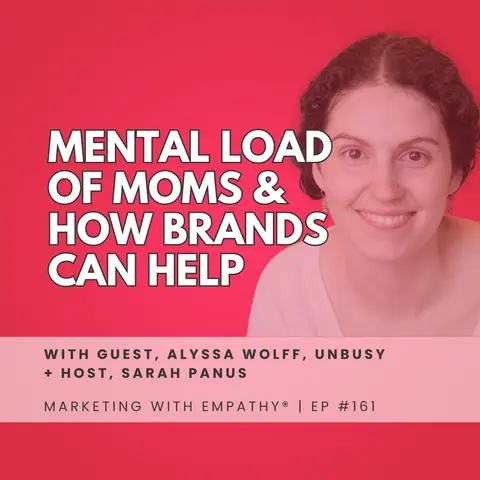 Mental Load of Moms & How Brands Can Help with Alyssa Wolff, episode 161