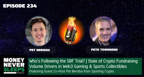 234: Money Talks with Pet Berisha from Sporting Crypto | Who’s Following the SBF Trial? | State of Crypto Fundraising | Volume Drivers in Web3 Gaming and Collectibles