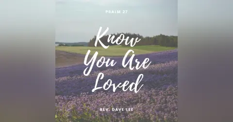 Know You Are Loved