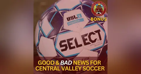 Good & Bad News for Central Valley Soccer