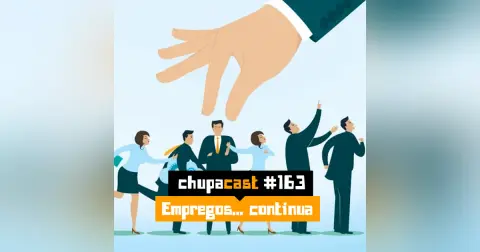 Episódio #163 – Primeiro emprego V2