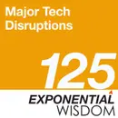 Episode 125: Major Tech Disruptions