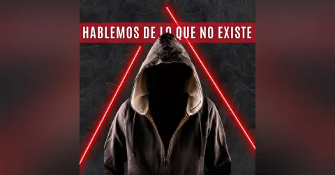 HABLEMOS DE LO QUE NO EXISTE