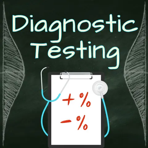 Diagnostic Testing: Do the stats tell you what you need to know?