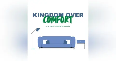 Kingdom Over Comfort | Conquering Complacency