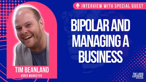 Interview with Tim Beanland about managing a business whilst having Bipolar Disorder