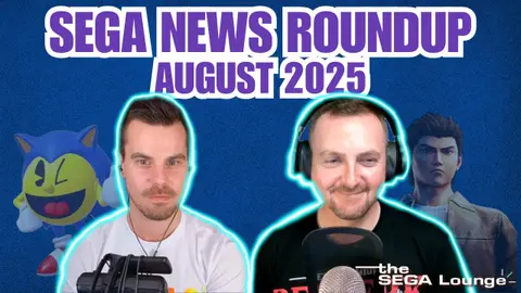 Shenmue III Enhanced and Sonic Everywhere (Ep. 272 - SEGA News Roundup August 2025)