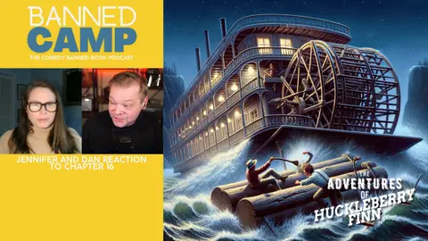 Chapter 16 of "The Adventures of Huckleberry Finn" Explored by Banned Camp Podcast