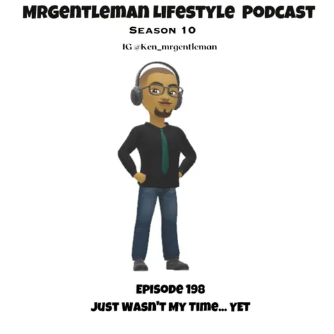 Episode 198 - Just Wasn't My Time..Yet 9/27/2026